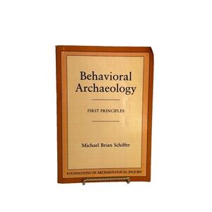 Behavioral Archaeology-First Principles-Foundations of Archaeological-Schiffer